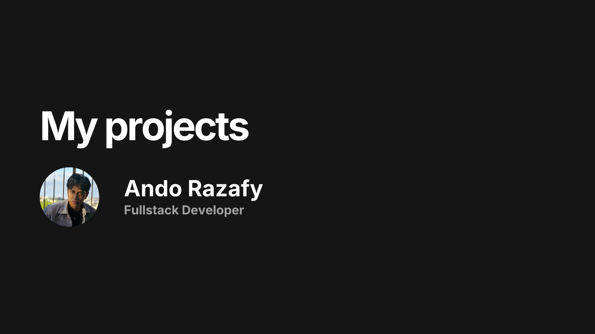 My projects